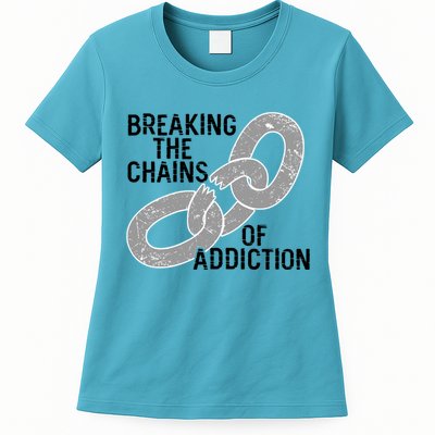 Breaking The Chains Of Addiction Aa Na Clean Sober Recovery Gift Womens T-Shirt