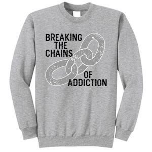 Breaking The Chains Of Addiction Aa Na Clean Sober Recovery Gift Sweatshirt