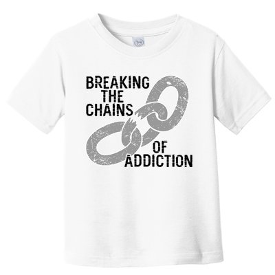 Breaking The Chains Of Addiction Aa Na Clean Sober Recovery Gift Toddler T-Shirt