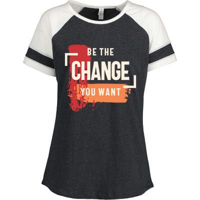 Be The Change You Want Positive Inspiration Gift Enza Ladies Jersey Colorblock Tee