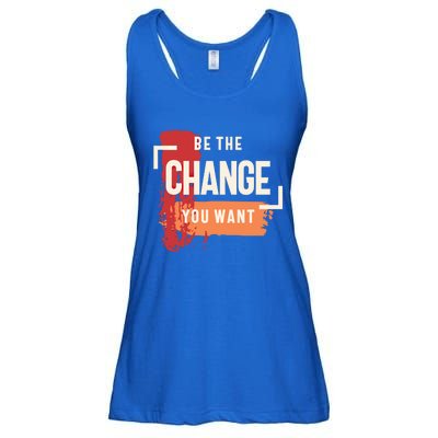 Be The Change You Want Positive Inspiration Gift Ladies Essential Flowy Tank