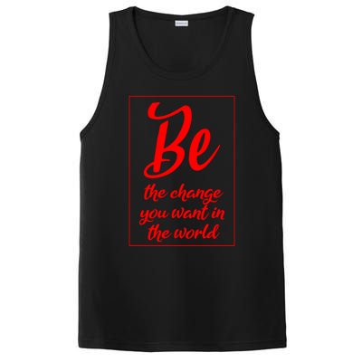 Be The Change You Want In The World Gift PosiCharge Competitor Tank