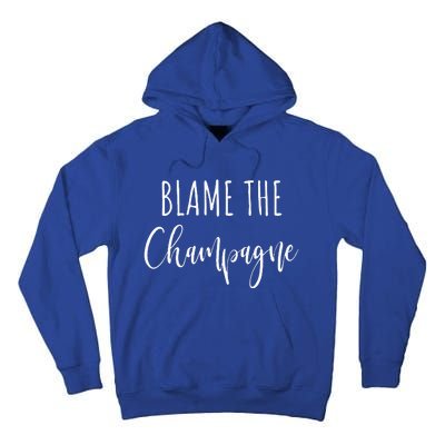 Blame The Champagne Funny Party Drinking Tall Hoodie