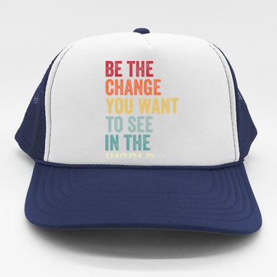 Be The Change You Want To See In The World Equality Gift Trucker Hat