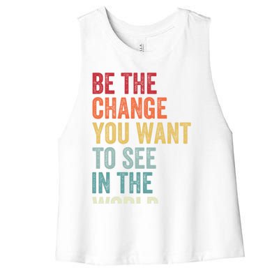 Be The Change You Want To See In The World Equality Gift Women's Racerback Cropped Tank