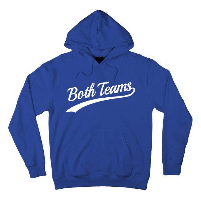 Both Teams Cute Gift Sarcastic Anti Sports Saying Gift Tall Hoodie