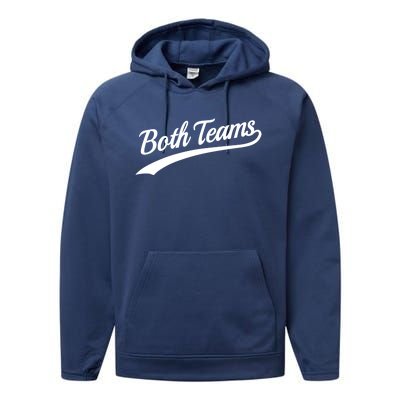 Both Teams Cute Gift Sarcastic Anti Sports Saying Gift Performance Fleece Hoodie