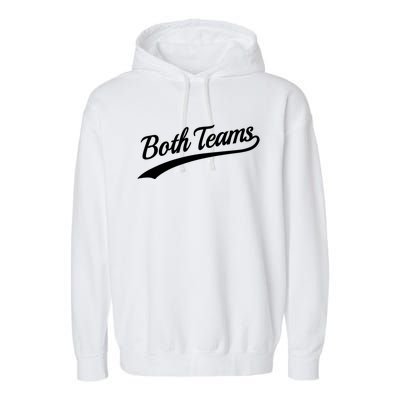 Both Teams Cute Gift Sarcastic Anti Sports Saying Gift Garment-Dyed Fleece Hoodie