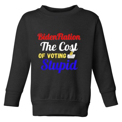 BidenFlation The Cost Of Voting Stupid Anti Biden Flation Toddler Sweatshirt