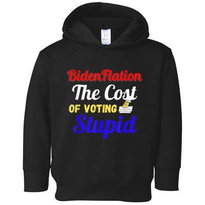 BidenFlation The Cost Of Voting Stupid Anti Biden Flation Toddler Hoodie