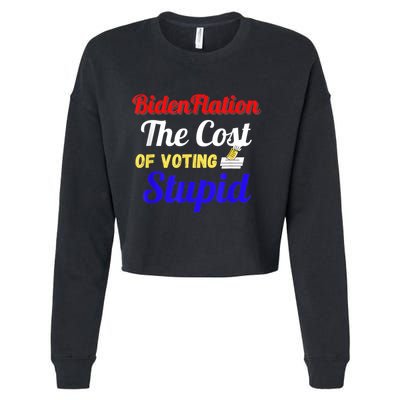 BidenFlation The Cost Of Voting Stupid Anti Biden Flation Cropped Pullover Crew