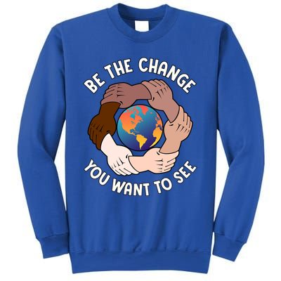 Be The Change You Want To See Graphic Logo Gift Sweatshirt