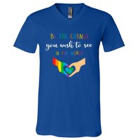 Be The Change You Wish To See In The World Lgbtq Gift V-Neck T-Shirt