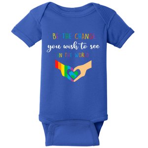 Be The Change You Wish To See In The World Lgbtq Gift Baby Bodysuit