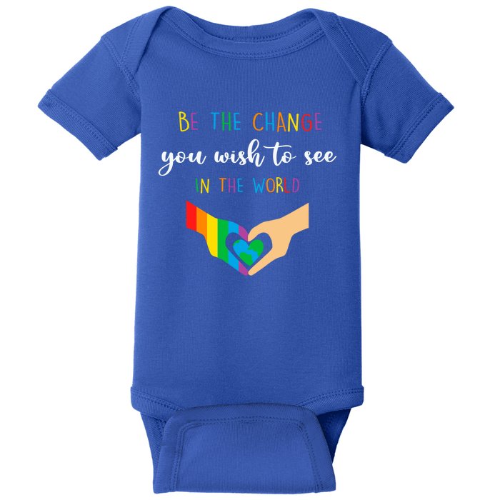 Be The Change You Wish To See In The World Lgbtq Gift Baby Bodysuit