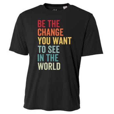 Be The Change You Want To See In The World, Equality VNeck Cooling Performance Crew T-Shirt