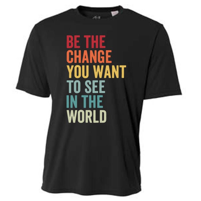 Be The Change You Want To See In The World, Equality VNeck Cooling Performance Crew T-Shirt