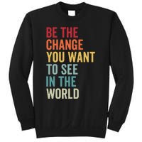 Be The Change You Want To See In The World, Equality VNeck Sweatshirt