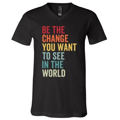 Be The Change You Want To See In The World, Equality VNeck V-Neck T-Shirt