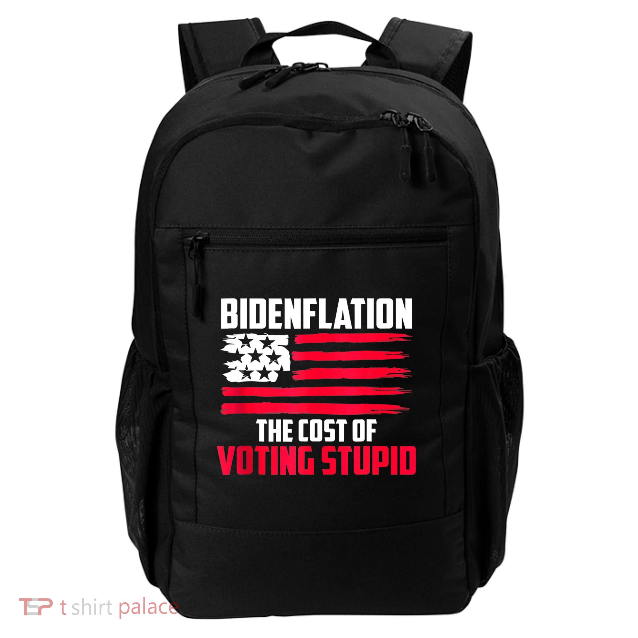 Bidenflation The Cost Of Voting Stupid Anti Biden Daily Commute Backpack