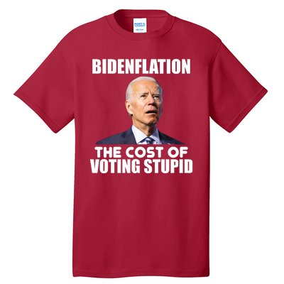 Bidenflation The Cost Of Voting Stupid Funny Tall T-Shirt