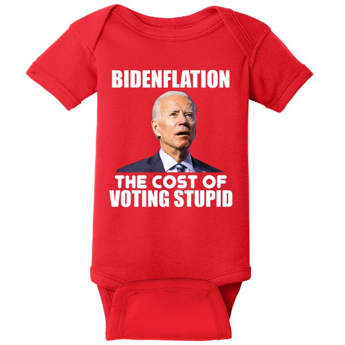 Bidenflation The Cost Of Voting Stupid Funny Baby Bodysuit