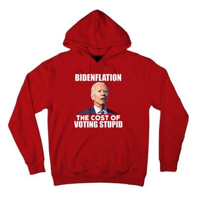 Bidenflation The Cost Of Voting Stupid Funny Tall Hoodie