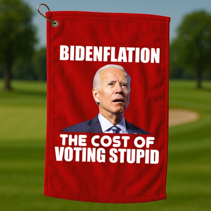 Bidenflation The Cost Of Voting Stupid Funny Golf Towel