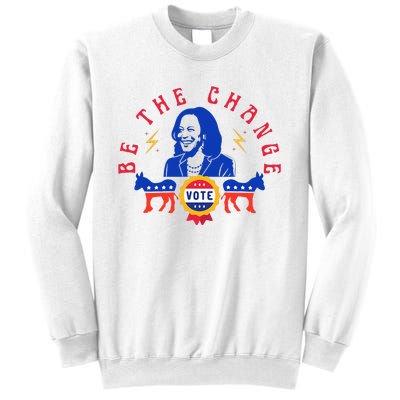 Be The Change Vote Kamala Harris 2024 Political Art Sweatshirt