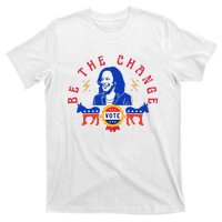 Be The Change Vote Kamala Harris 2024 Political Art T-Shirt