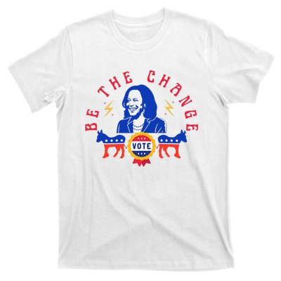 Be The Change Vote Kamala Harris 2024 Political Art T-Shirt