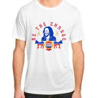 Be The Change Vote Kamala Harris 2024 Political Art Adult ChromaSoft Performance T-Shirt