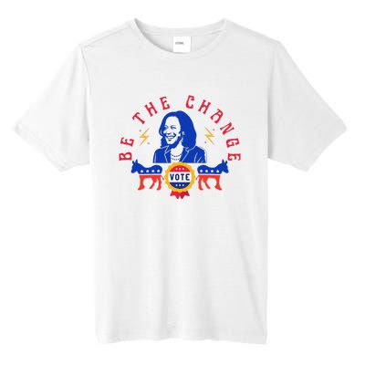 Be The Change Vote Kamala Harris 2024 Political Art Tall Fusion ChromaSoft Performance T-Shirt