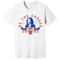 Be The Change Vote Kamala Harris 2024 Political Art Premium T-Shirt