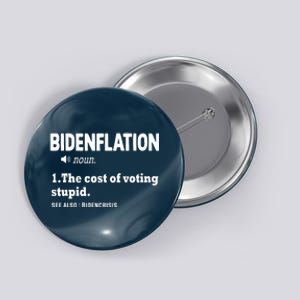 Bidenflation The Cost Of Voting Stupid Button