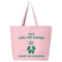 Bear They Call Me Ranch Cause I Be Dressing 25L Jumbo Tote