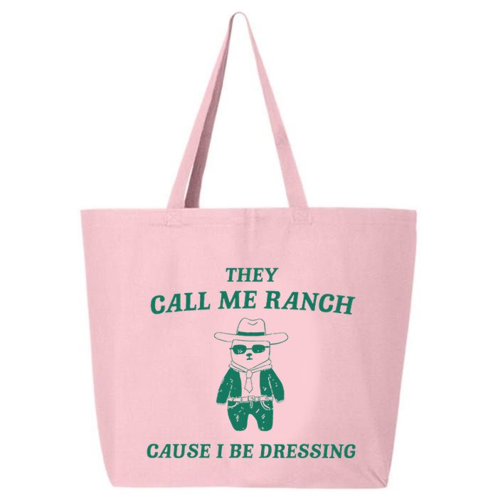 Bear They Call Me Ranch Cause I Be Dressing 25L Jumbo Tote