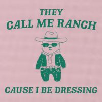 Bear They Call Me Ranch Cause I Be Dressing 25L Jumbo Tote