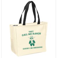 Bear They Call Me Ranch Cause I Be Dressing Zip Tote Bag