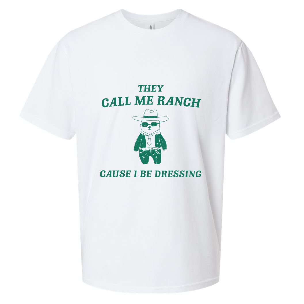 Bear They Call Me Ranch Cause I Be Dressing Sueded Cloud Jersey T-Shirt