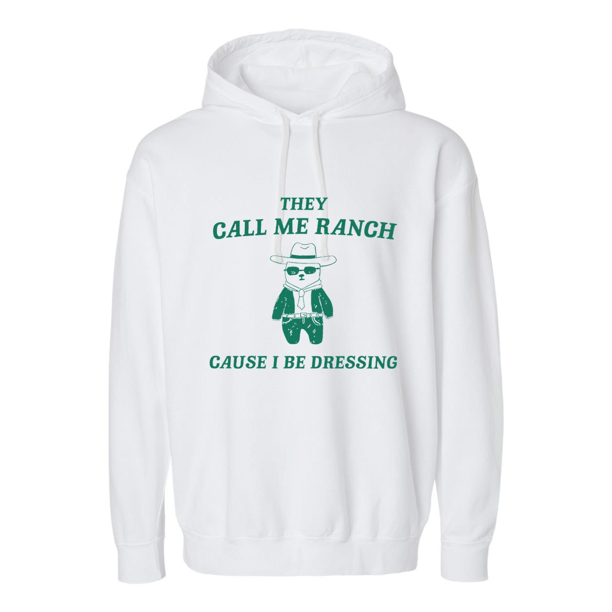 Bear They Call Me Ranch Cause I Be Dressing Garment-Dyed Fleece Hoodie