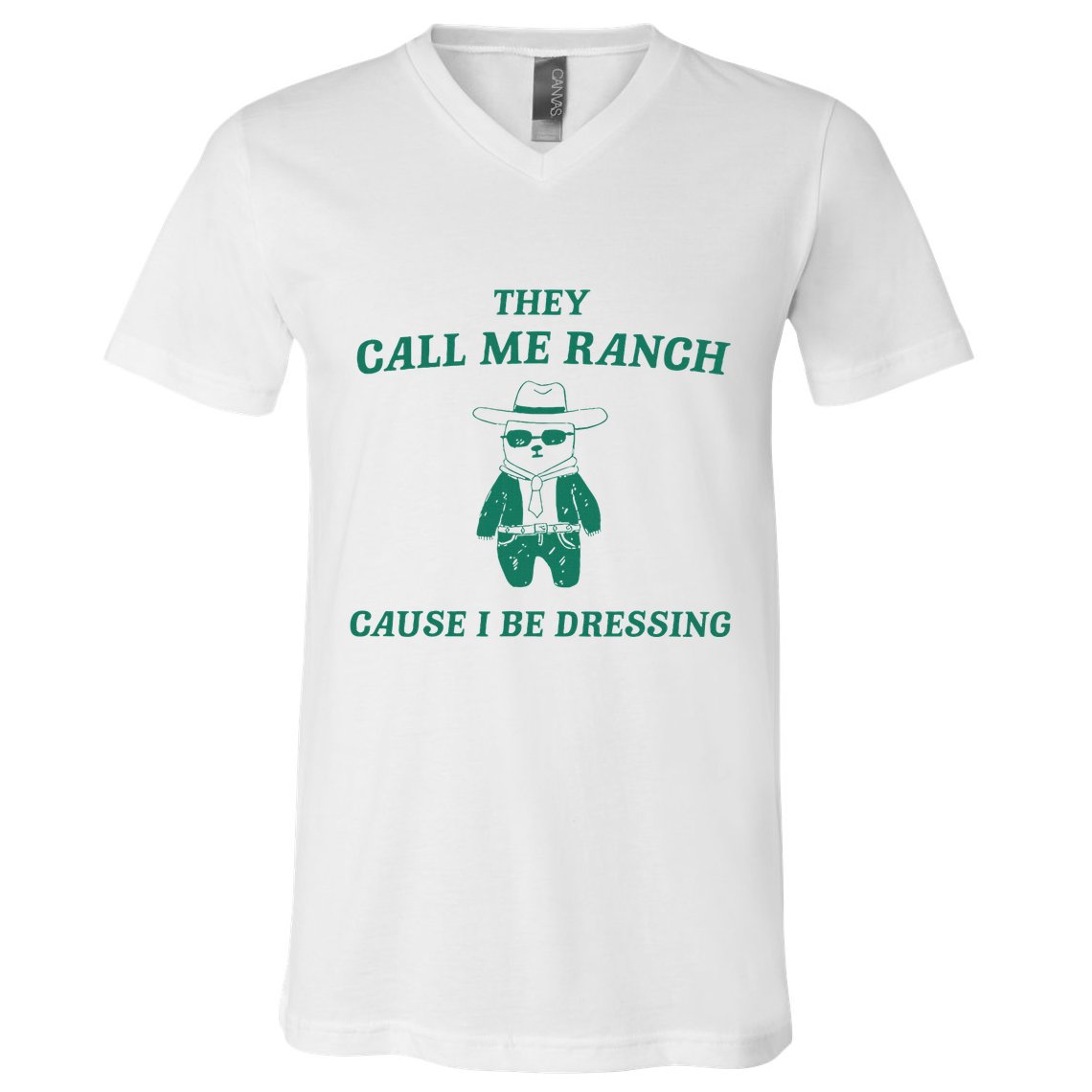 Bear They Call Me Ranch Cause I Be Dressing V-Neck T-Shirt