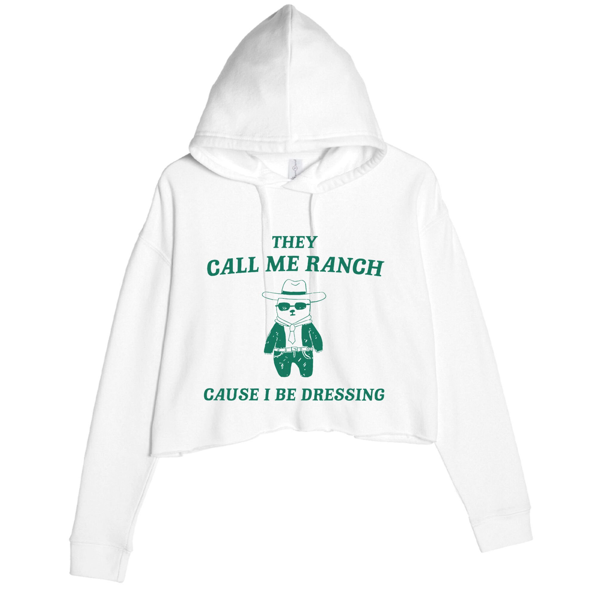 Bear They Call Me Ranch Cause I Be Dressing Crop Fleece Hoodie