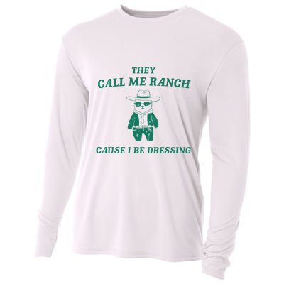 Bear They Call Me Ranch Cause I Be Dressing Cooling Performance Long Sleeve Crew