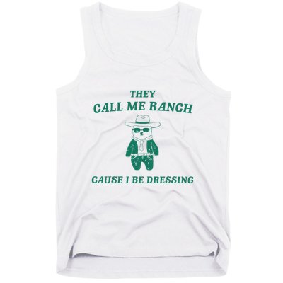 Bear They Call Me Ranch Cause I Be Dressing Tank Top