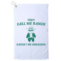 Bear They Call Me Ranch Cause I Be Dressing Golf Towel