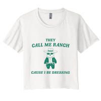 Bear They Call Me Ranch Cause I Be Dressing Women's Crop Top Tee