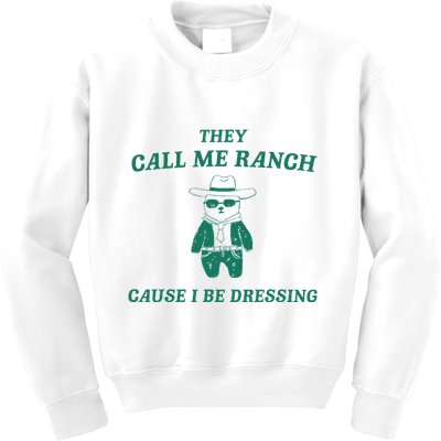 Bear They Call Me Ranch Cause I Be Dressing Kids Sweatshirt