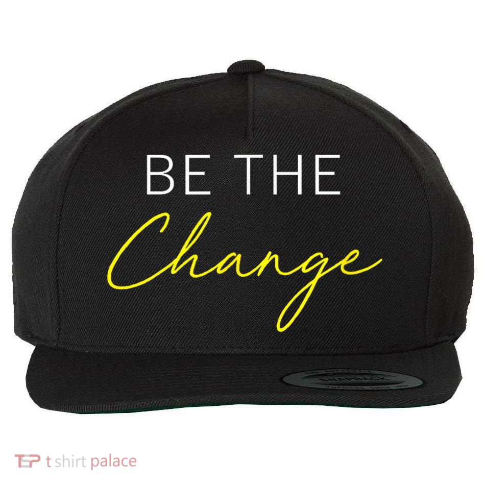 Be The Change Inspiration Motivation Positive Vibes Women Wool Snapback Cap