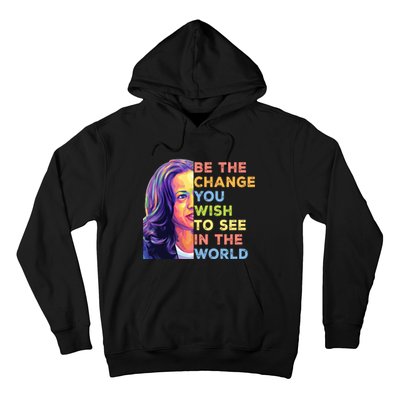 Be The Change You Wish To See Inspirational Quote Hoodie